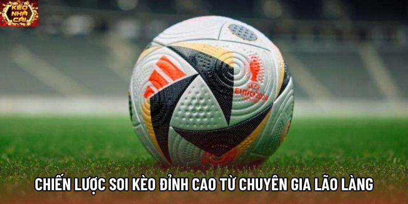 Chiến lược soi kèo đỉnh cao từ chuyên gia lão làng Chiến lược soi kèo đỉnh cao từ chuyên gia lão làng